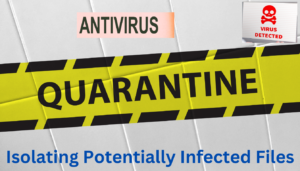 Read more about the article Antivirus Quarantine Mechanism: Elevate Your Cybersecurity Knowledge